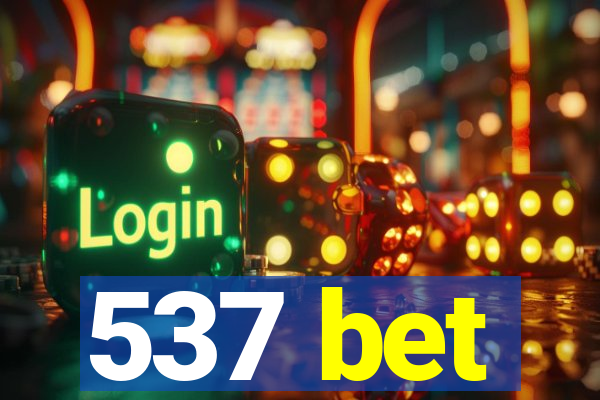 537 bet